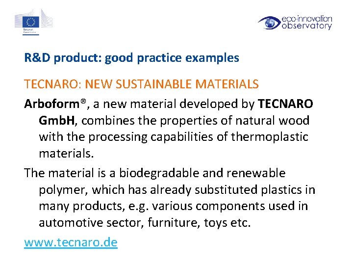 R&D product: good practice examples TECNARO: NEW SUSTAINABLE MATERIALS Arboform®, a new material developed