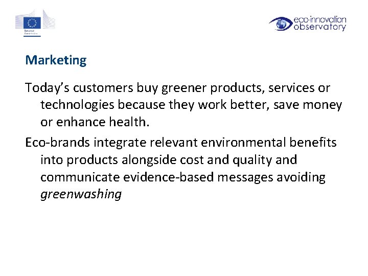 Marketing Today’s customers buy greener products, services or technologies because they work better, save