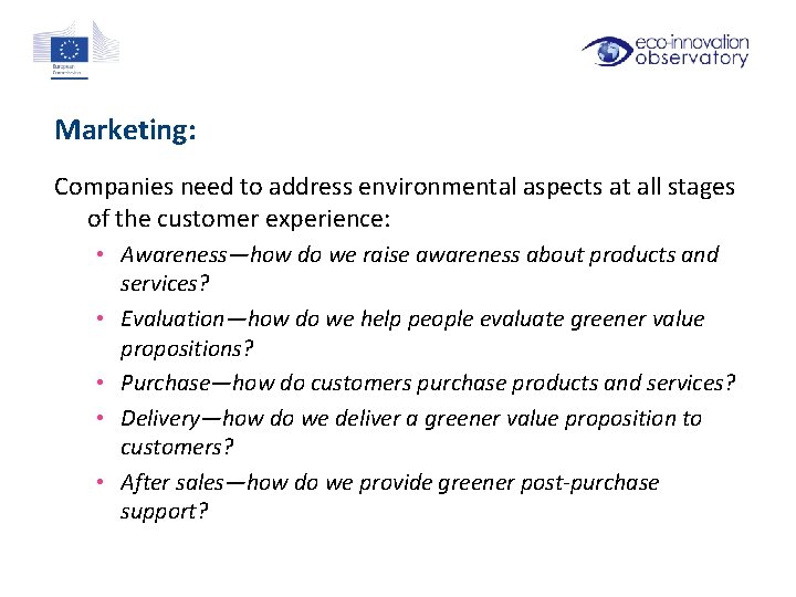 Marketing: Companies need to address environmental aspects at all stages of the customer experience: