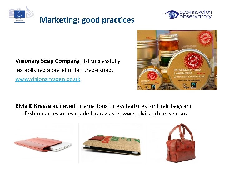 Marketing: good practices Visionary Soap Company Ltd successfully established a brand of fair trade