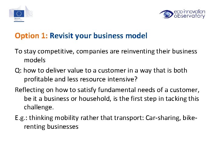 Option 1: Revisit your business model To stay competitive, companies are reinventing their business