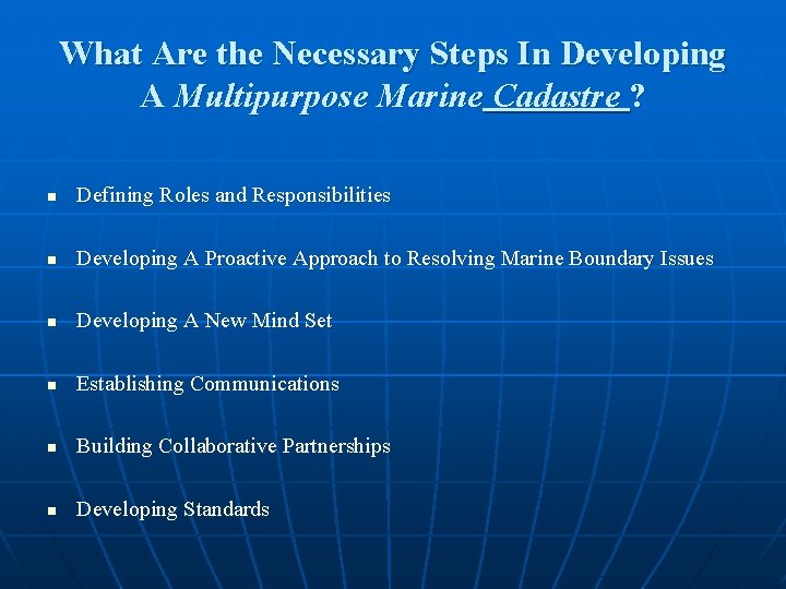 What Are the Necessary Steps In Developing A Multipurpose Marine Cadastre ? n Defining