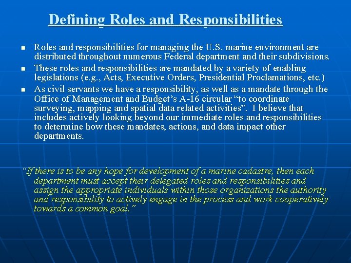 Defining Roles and Responsibilities n n n Roles and responsibilities for managing the U.