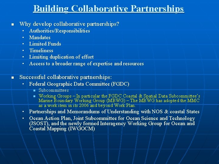 Building Collaborative Partnerships n Why develop collaborative partnerships? • • • n Authorities/Responsibilities Mandates