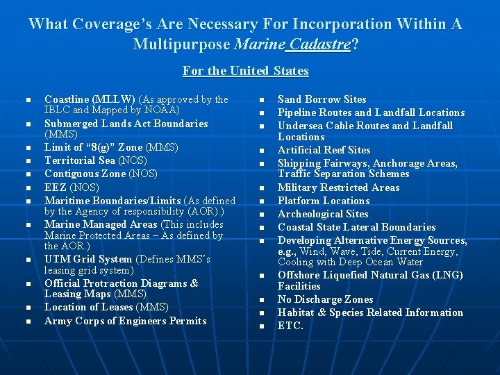 What Coverage’s Are Necessary For Incorporation Within A Multipurpose Marine Cadastre? For the United