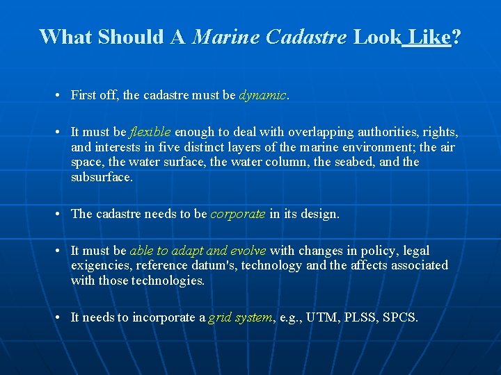 What Should A Marine Cadastre Look Like? • First off, the cadastre must be