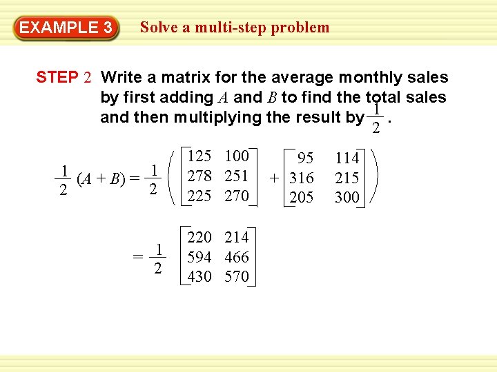 EXAMPLE 3 Solve a multi-step problem STEP 2 Write a matrix for the average