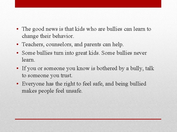  • The good news is that kids who are bullies can learn to