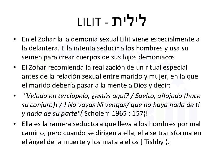 LILIT - לילית • En el Zohar la la demonia sexual Lilit viene especialmente