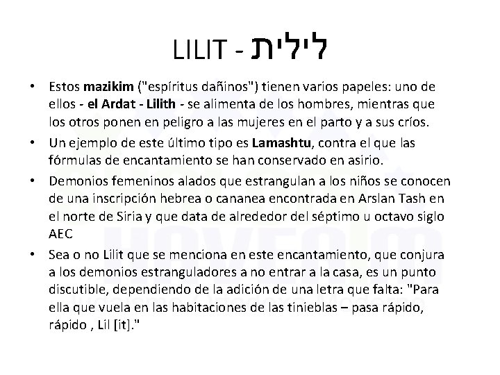 LILIT - לילית • Estos mazikim ("espíritus dañinos") tienen varios papeles: uno de ellos