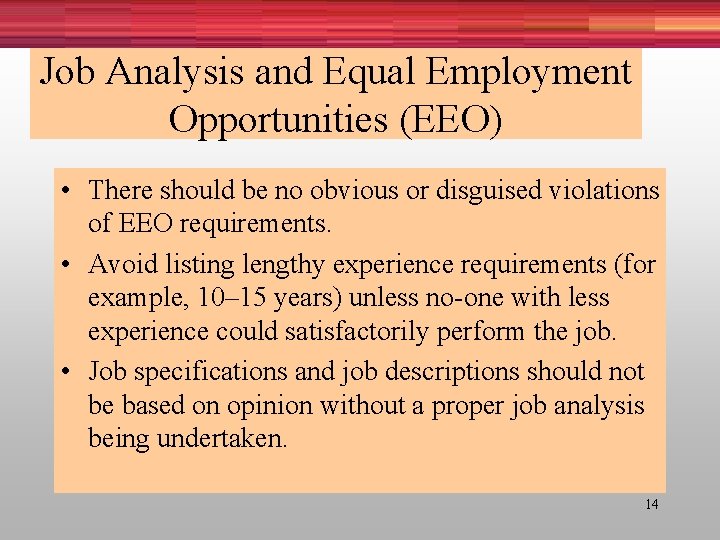 Job Analysis and Equal Employment Opportunities (EEO) • There should be no obvious or