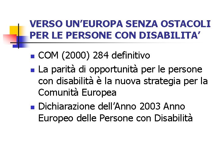 VERSO UN’EUROPA SENZA OSTACOLI PER LE PERSONE CON DISABILITA’ n n n COM (2000)