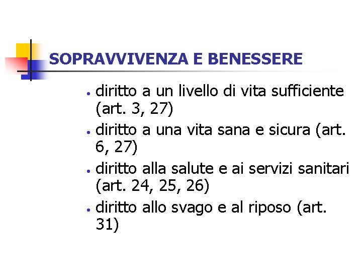 SOPRAVVIVENZA E BENESSERE · · diritto a un livello di vita sufficiente (art. 3,