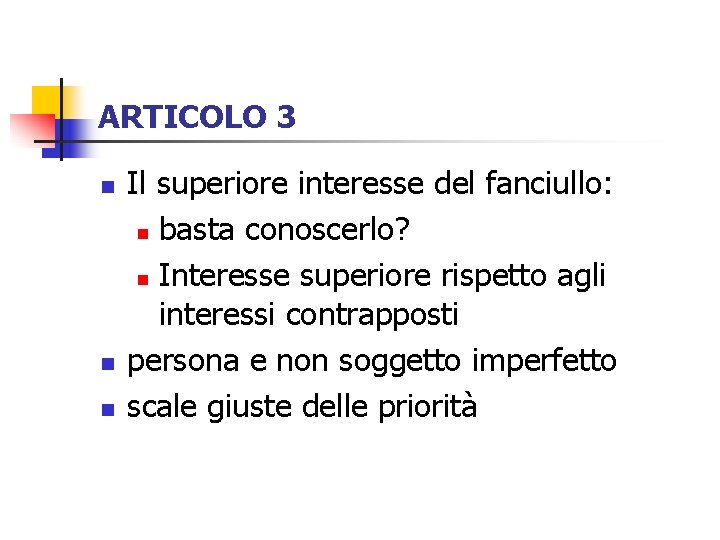 ARTICOLO 3 n n n Il superiore interesse del fanciullo: n basta conoscerlo? n