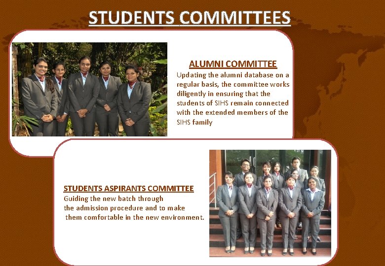 STUDENTS COMMITTEES ALUMNI COMMITTEE Updating the alumni database on a regular basis, the committee