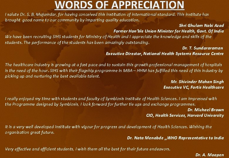 WORDS OF APPRECIATION I salute Dr. S. B. Mujumdar, for having conceived this institution WORDS OF APPRECIATION I salute Dr. S. B. Mujumdar, for having conceived this institution