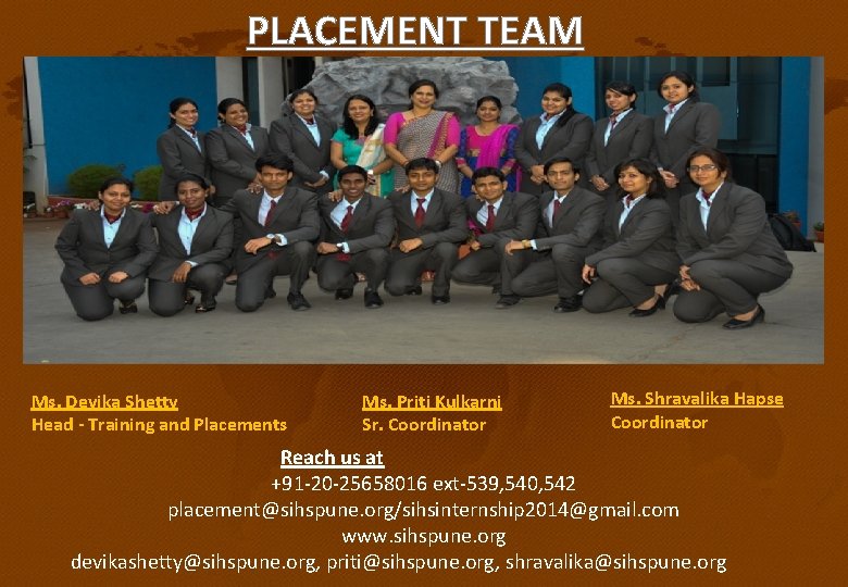 PLACEMENT TEAM Placement Cell(Picture) Ms. Devika Shetty Head - Training and Placements Ms. Priti