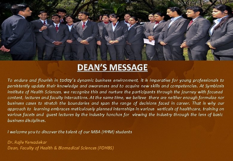 DEAN’S MESSAGE To endure and flourish in today’s dynamic business environment, it is imperative DEAN’S MESSAGE To endure and flourish in today’s dynamic business environment, it is imperative