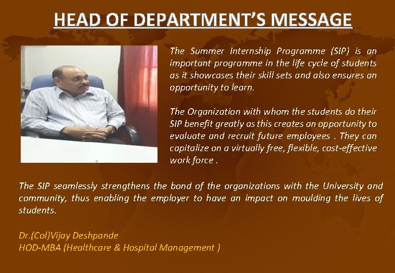 HEAD OF DEPARTMENT’S MESSAGE The Summer Internship Programme (SIP) is an important programme in HEAD OF DEPARTMENT’S MESSAGE The Summer Internship Programme (SIP) is an important programme in
