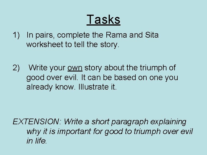Tasks 1) In pairs, complete the Rama and Sita worksheet to tell the story.
