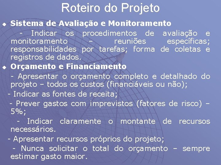 Roteiro do Projeto Sistema de Avaliação e Monitoramento - Indicar os procedimentos de avaliação