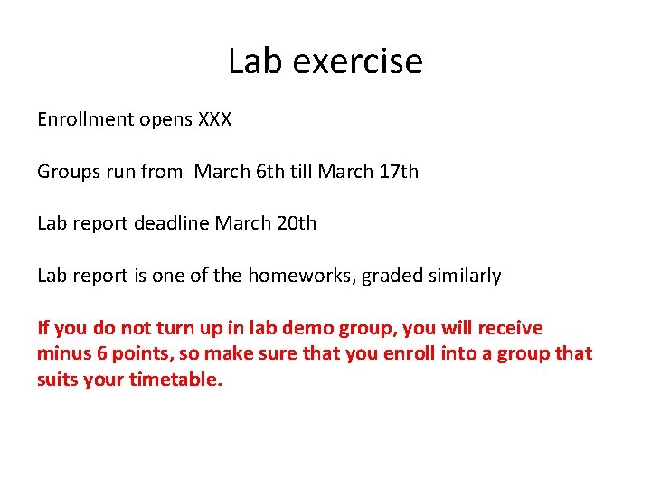 Lab exercise Enrollment opens XXX Groups run from March 6 th till March 17