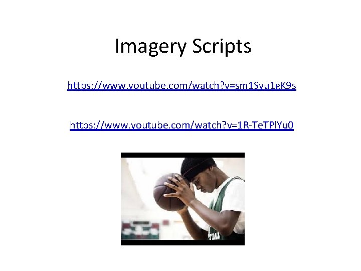 Imagery Scripts https: //www. youtube. com/watch? v=sm 1 Syu 1 g. K 9 s