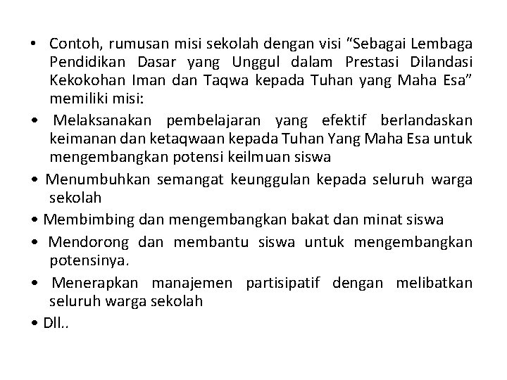  • Contoh, rumusan misi sekolah dengan visi “Sebagai Lembaga Pendidikan Dasar yang Unggul