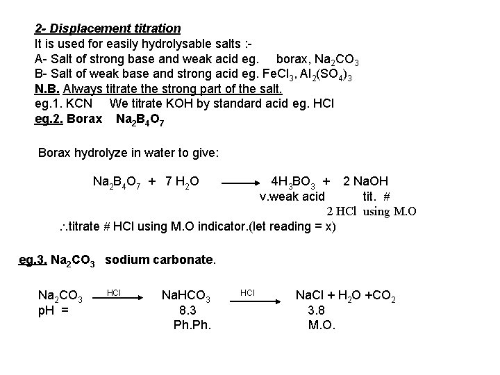 2 - Displacement titration It is used for easily hydrolysable salts : A- Salt