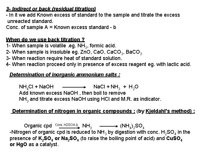 3 - Indirect or back (residual titration) - In it we add Known excess
