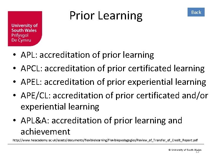 Prior Learning Back APL: accreditation of prior learning APCL: accreditation of prior certificated learning Prior Learning Back APL: accreditation of prior learning APCL: accreditation of prior certificated learning