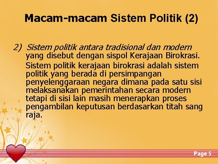 Macam-macam Sistem Politik (2) 2) Sistem politik antara tradisional dan modern yang disebut dengan