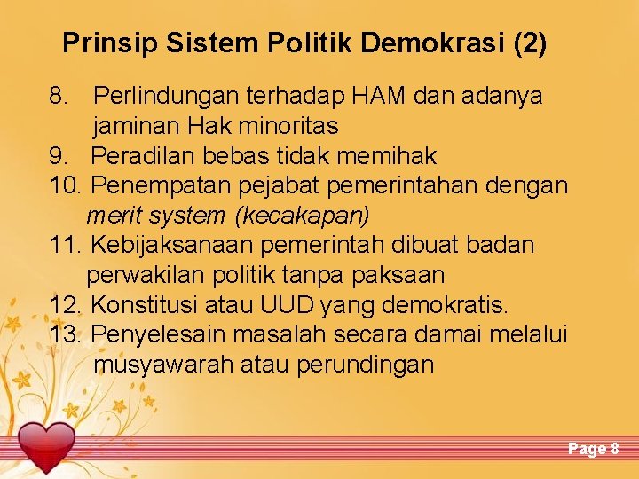 Prinsip Sistem Politik Demokrasi (2) 8. Perlindungan terhadap HAM dan adanya jaminan Hak minoritas