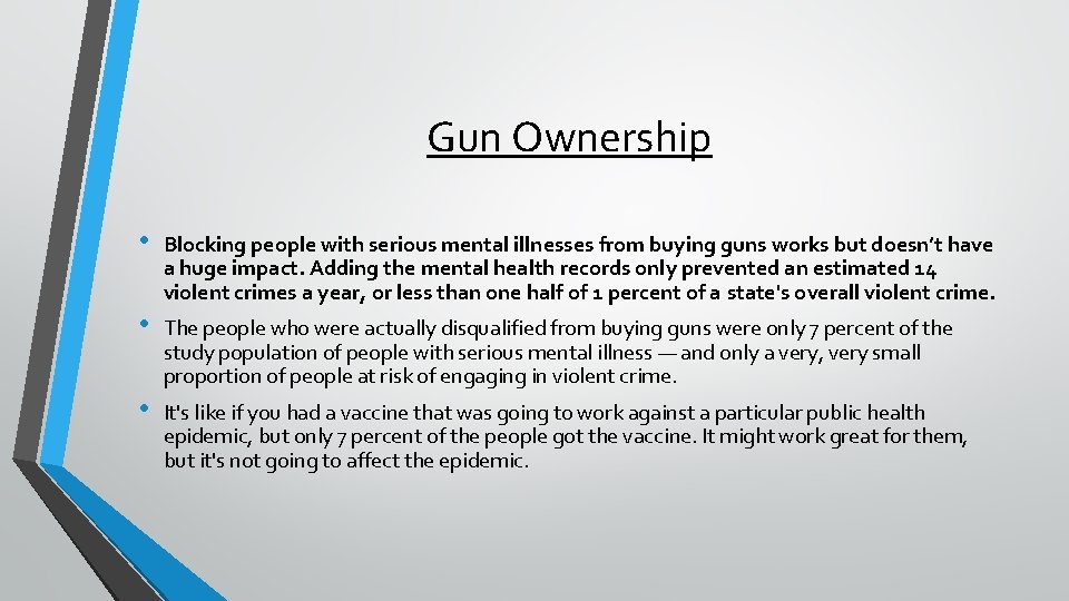 Gun Ownership • Blocking people with serious mental illnesses from buying guns works but