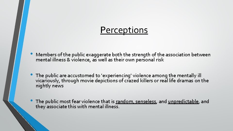 Perceptions • Members of the public exaggerate both the strength of the association between