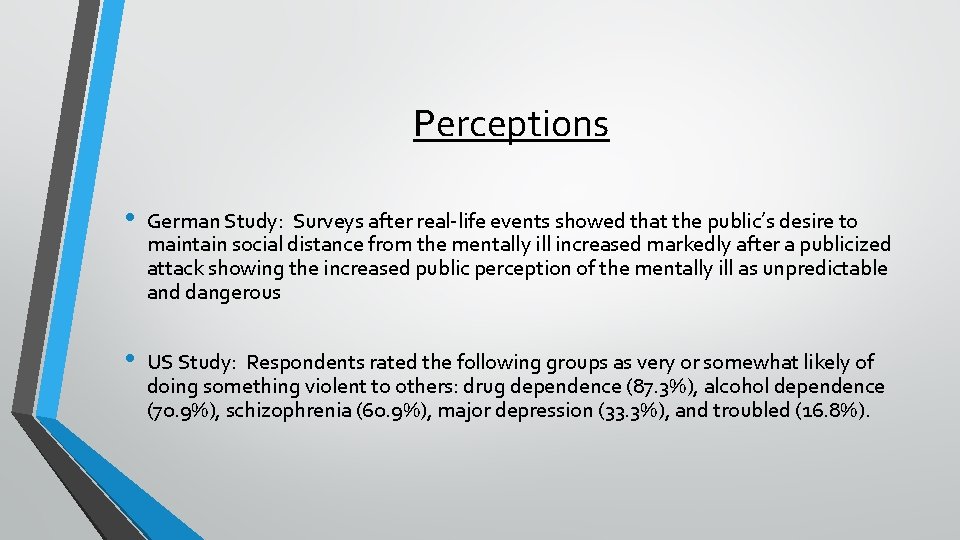 Perceptions • German Study: Surveys after real life events showed that the public’s desire
