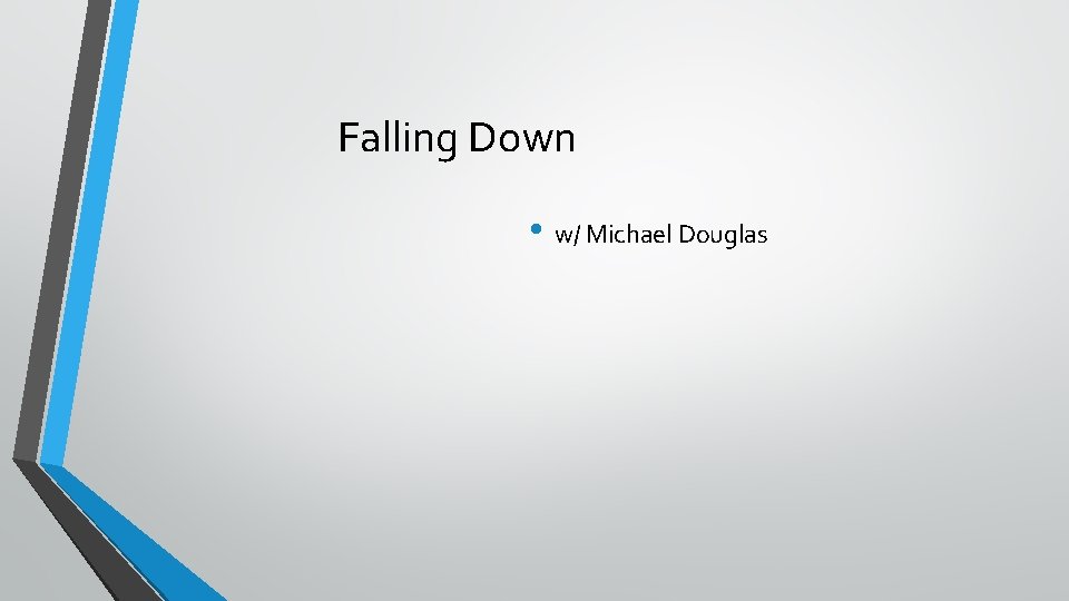 Falling Down • w/ Michael Douglas 