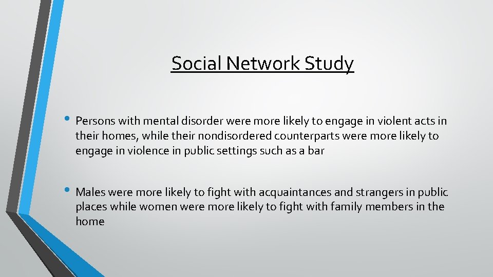 Social Network Study • Persons with mental disorder were more likely to engage in
