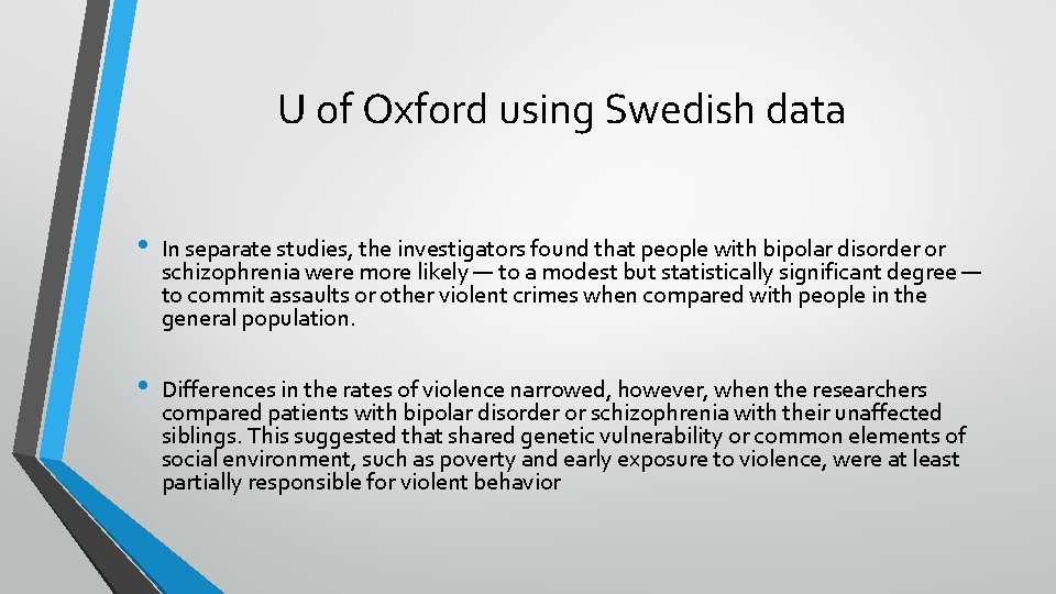 U of Oxford using Swedish data • In separate studies, the investigators found that