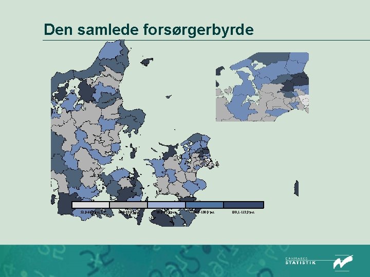 Den samlede forsørgerbyrde 52, 0 -65, 9 pct. 66, 0 -89, 9 pct. 90,