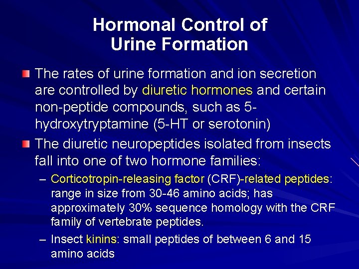 Hormonal Control of Urine Formation The rates of urine formation and ion secretion are