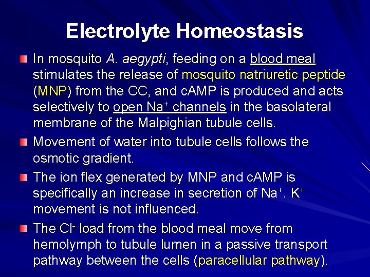 Electrolyte Homeostasis In mosquito A. aegypti, feeding on a blood meal stimulates the release