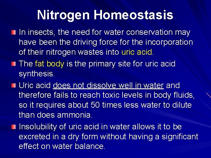 Nitrogen Homeostasis In insects, the need for water conservation may have been the driving