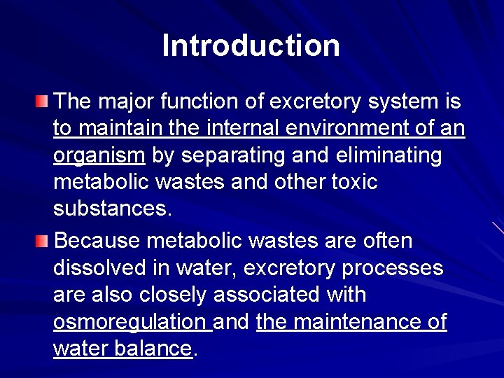 Introduction The major function of excretory system is to maintain the internal environment of