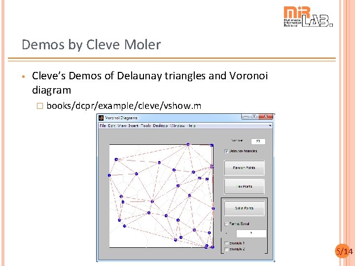 Demos by Cleve Moler • Cleve’s Demos of Delaunay triangles and Voronoi diagram �