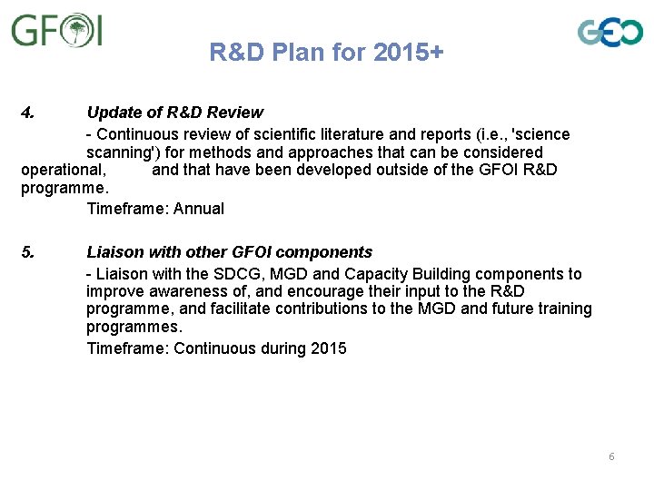 R&D Plan for 2015+ 4. Update of R&D Review - Continuous review of scientific