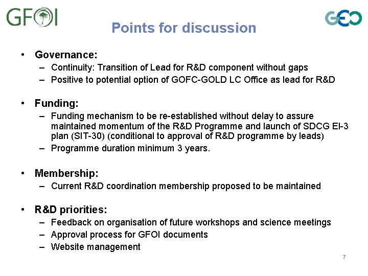 Points for discussion • Governance: – Continuity: Transition of Lead for R&D component without