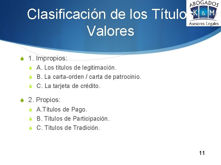Clasificación de los Títulos Valores S 1. Impropios: S A. Los títulos de legitimación.