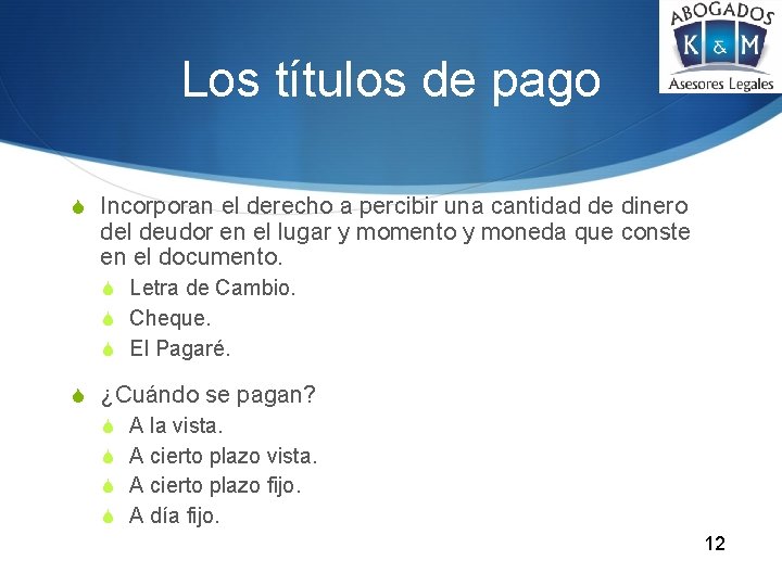 Los títulos de pago S Incorporan el derecho a percibir una cantidad de dinero