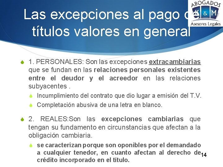 Las excepciones al pago de títulos valores en general S 1. PERSONALES: Son las